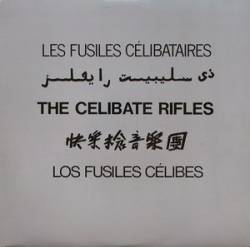 Celibate Rifles : TheCelibate Rifles